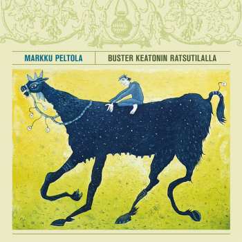 LP Markku Peltola: Buster Keatonin Ratsutilalla CLR | LTD 512964