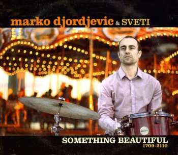 Album Marko Đorđević: Something Beautiful 1709-2110