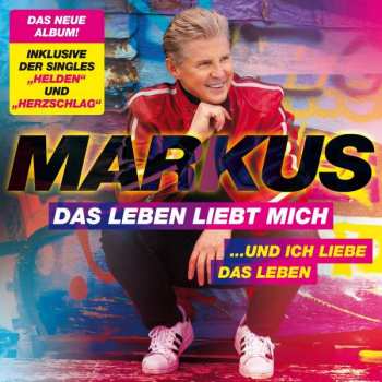 Album Markus: Das Leben Liebt Mich...und Ich Liebe Das Leben