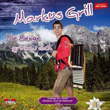 Album Markus Grill: Die Berge Grüßen Dich