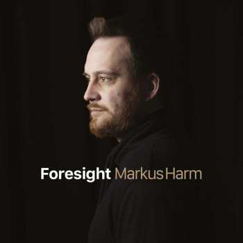 Album Markus Harm: Foresight