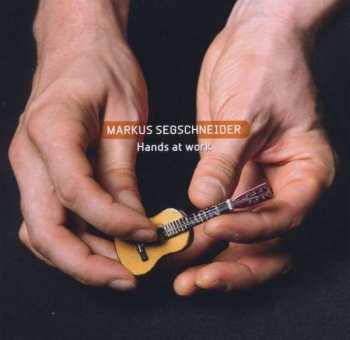 Album Markus Segschneider: Hands At Work