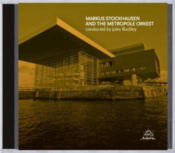 Album Markus Stockhausen: Markus Stockhausen And The Metropole Orkest