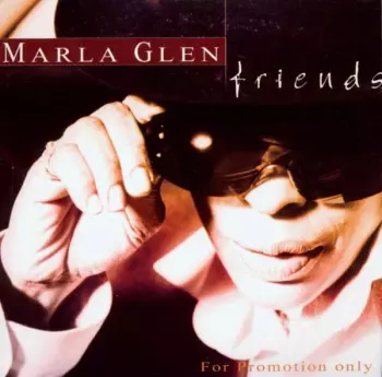 Marla Glen: Friends