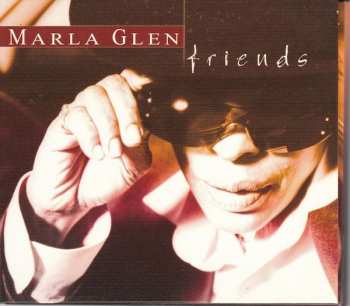 CD Marla Glen: Friends 301626