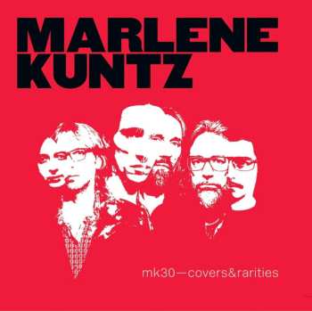 Album Marlene Kuntz: MK30 - Covers & Rarities