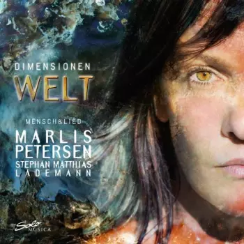 Marlis Petersen: Dimensionen Welt; Mensch & Lied