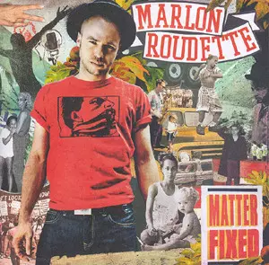 Marlon Roudette: Matter Fixed