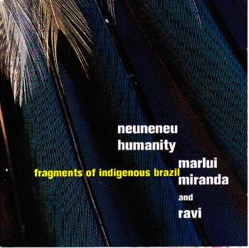 Album Marlui Miranda: Neuneneu Humanity - Fragments Of Indigenous Brazil