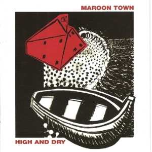 Album Maroon Town: High And Dry