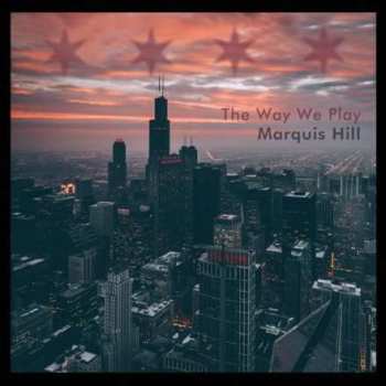 Album Marquis Hill: The Way We Play