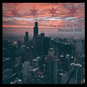 CD Marquis Hill: The Way We Play 527711