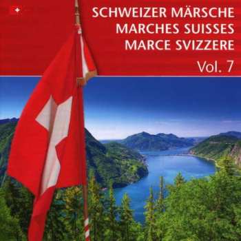 Album Marschmusik: Schweizer Märsche Vol.7