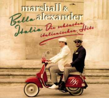 Album Marshall & Alexander: Bella Italia - Die Schönsten Italienischen Hits