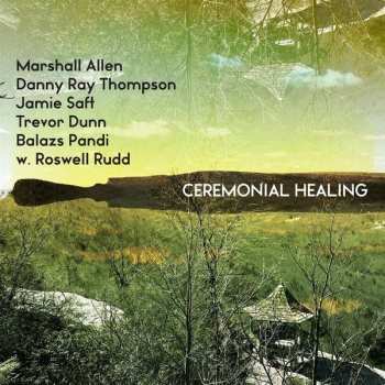 Album Marshall Allen: Ceremonial Healing