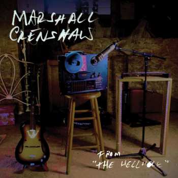 CD Marshall Crenshaw: From The Hellhole