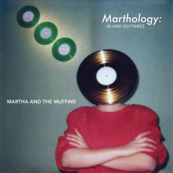 Album Martha And The Muffins: Marthology: In And Outtakes
