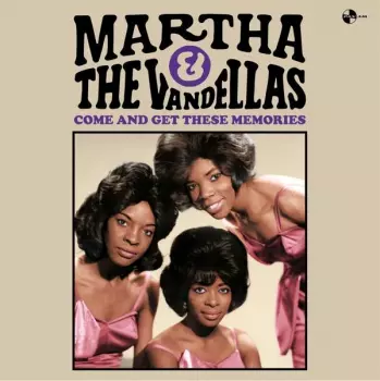 Martha Reeves & The Vandellas: Come And Get These Memories
