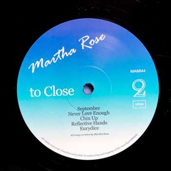 LP Martha Rose: Close To Close