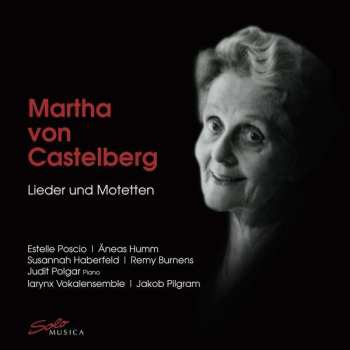 Album Martha von Castelberg: Lieder Und Motetten