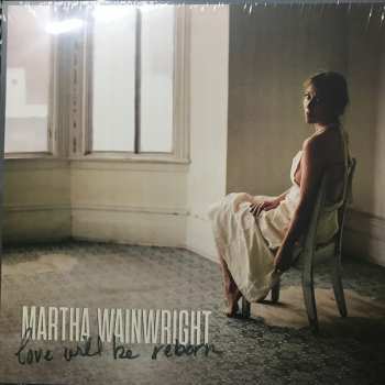 LP Martha Wainwright: Love Will Be Reborn 73338