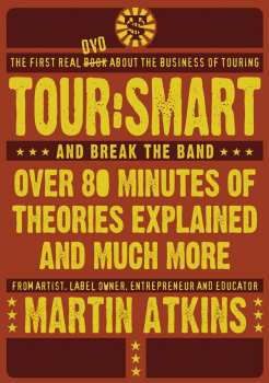 Album Martin Atkins: Tour:Smart And Break The Band - The DVD