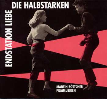Album Martin Böttcher: Die Halbstarken - Endstation Liebe