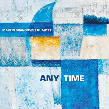 Album Martin Brandqvist Quartet: Any Time