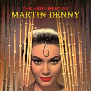 Album Martin Denny: The Very Best Of Martin Denny
