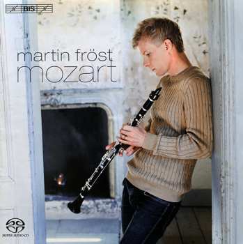 Martin Fröst: Clarinet Concerto, 'Kegelstatt' Trio, Allegro For Clarinet And String Quartet 