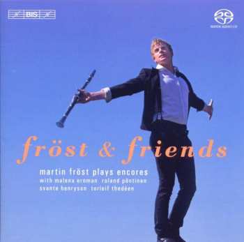 Album Martin Fröst: Fröst & Friends / Martin Fröst Plays Encores