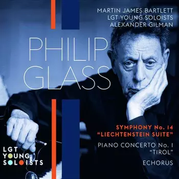 Martin James Bartlett: Symphony No. 14 "Liechtenstein Suite" / Piano Concerto No. 1 "Tirol" / Echorus