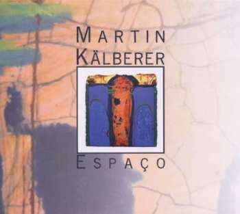 Album Martin Kälberer: Espaco