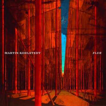 Album Martin Kohlstedt: FLUR