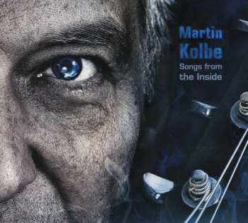 CD Martin Kolbe: Songs From The Inside 526410