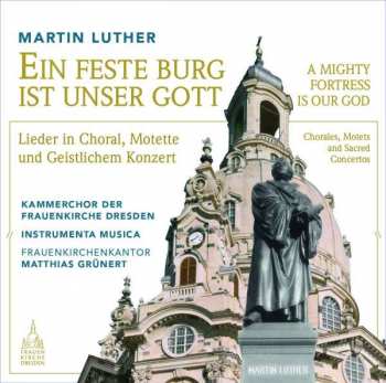Album Martin Luther: Ein Feste Burg Ist Unser Gott - A Mighty Fortress Is Our God