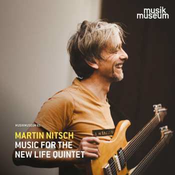 Album Martin Nitsch: Music For The New Life Quintet