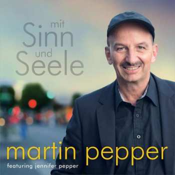 Album Martin Pepper: Mit Sinn Und Seele