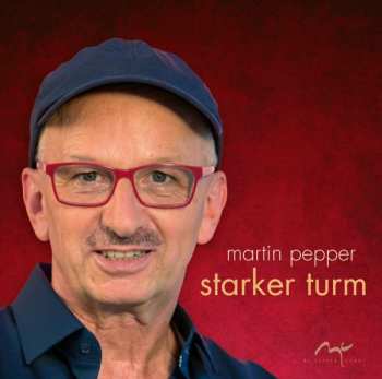 Album Martin Pepper: Starker Turm
