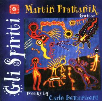 Martin Pramanik: Gli Spiriti  (Works By Carlo Domeniconi)