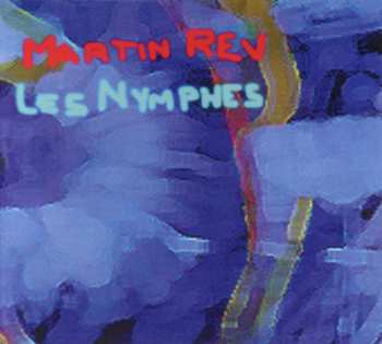 Album Martin Rev: Les Nymphes