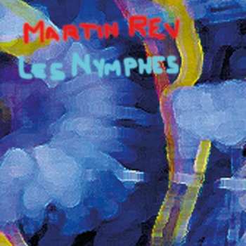 CD Martin Rev: Les Nymphes 408728