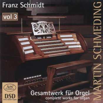 Album Martin Schmeding: Gesamtwerk für Orgel = Complete Works For Organ, Vol. 3