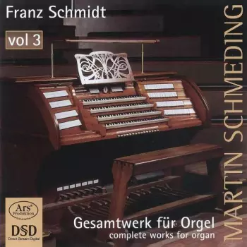 Gesamtwerk für Orgel = Complete Works For Organ, Vol. 3