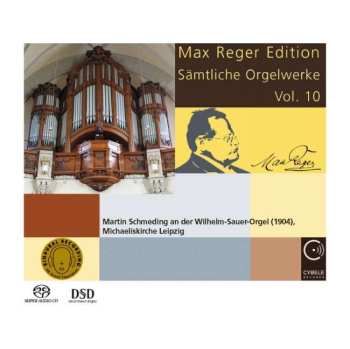 SACD Martin Schmeding: Max Reger Edition - Sämtliche Orgelwerke Vol. 10 456018