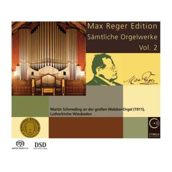Martin Schmeding: Max Reger Edition - Sämtliche Orgelwerke Vol. 2