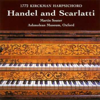 Album Martin Souter: 1772 Kirckmann Harpsichord. Handel and Scarlatti