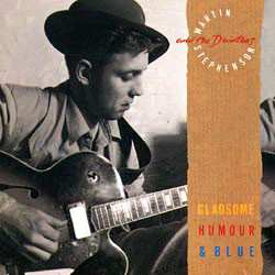 Album Martin Stephenson And The Daintees: Gladsome, Humour & Blue