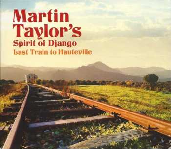 Album Martin Taylor's Spirit Of Django: Last Train To Hauteville