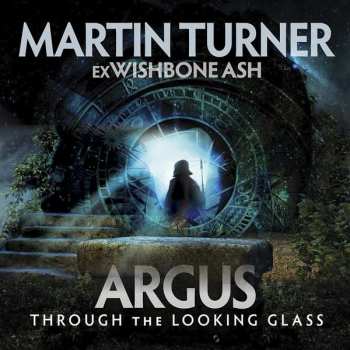 Martin Turner's Wishbone Ash: Argus: Through The Looking Glass
